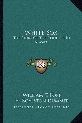 White Sox: The Story of the Reindeer in Alaska