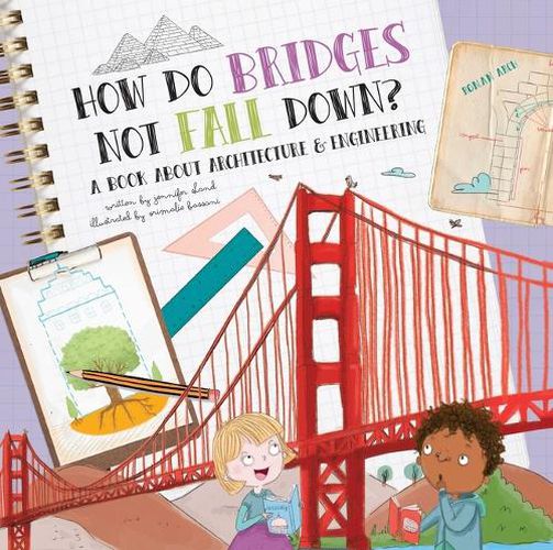 Cover image for How Do Bridges Not Fall Down?: A Book about Architecture & Engineering