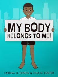 Cover image for My Body Belongs To Me!: A book about body ownership, healthy boundaries and communication.