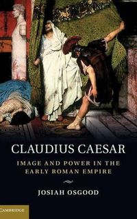 Cover image for Claudius Caesar: Image and Power in the Early Roman Empire