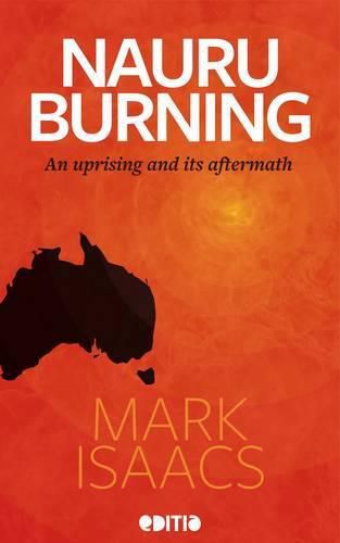 Cover image for Nauru Burning: An uprising and its aftermath 