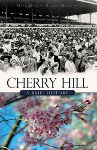 Cover image for Cherry Hill: A Brief History