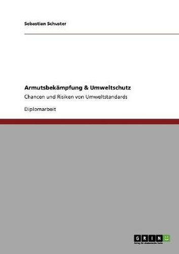 Armutsbekampfung & Umweltschutz: Chancen und Risiken von Umweltstandards