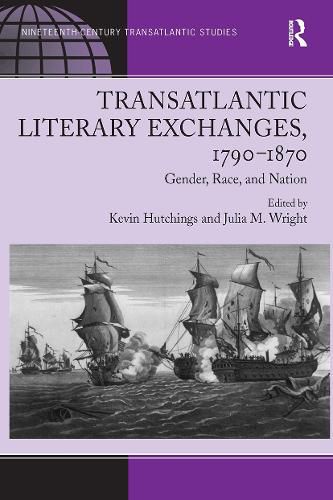 Transatlantic Literary Exchanges, 1790-1870