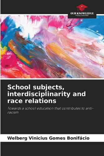 Cover image for School subjects, interdisciplinarity and race relations
