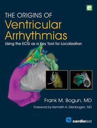 Cover image for The Origins of Ventricular Arrhythmias: Using the ECG as a Key Tool for Localization