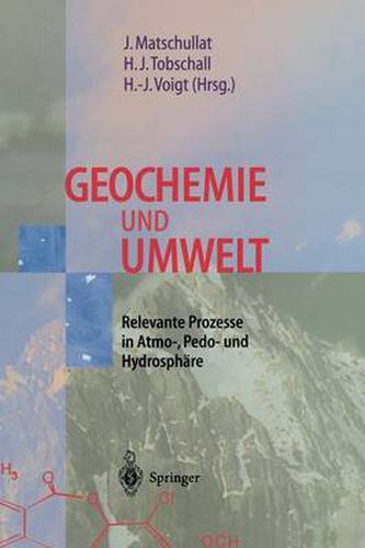 Cover image for Geochemie und Umwelt: Relevante Prozesse in Atmo-, Pedo- und Hydrosphare