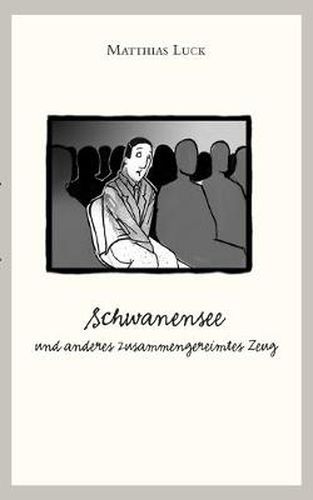 Cover image for Schwanensee und anderes zusammengereimtes Zeug: Neue, moderne, humoristische Gedichte