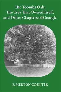 Cover image for Toombs Oak, the Tree That Owned Itself, and Other Chapters of Georgia