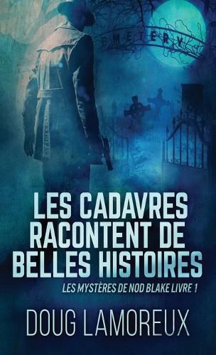 Cover image for Les Cadavres Racontent de Belles Histoires