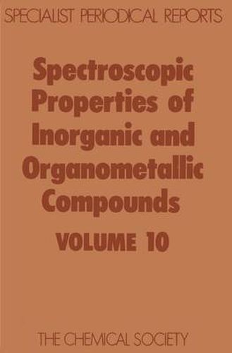 Cover image for Spectroscopic Properties of Inorganic and Organometallic Compounds: Volume 10