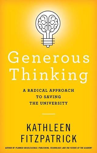 Generous Thinking: A Radical Approach to Saving the University