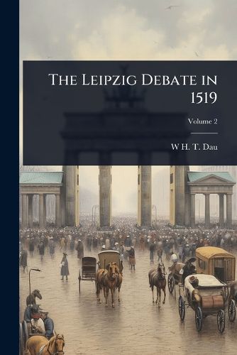 Cover image for The Leipzig Debate in 1519