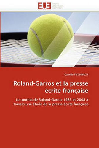 Cover image for Roland-Garros Et La Presse Crite Fran Aise