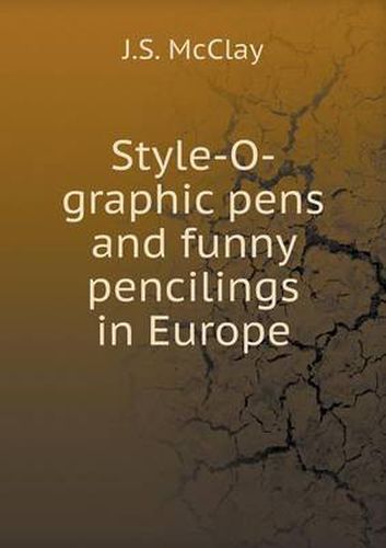 Cover image for Style-O-graphic pens and funny pencilings in Europe