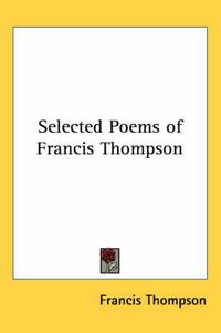 Cover image for Selected Poems of Francis Thompson