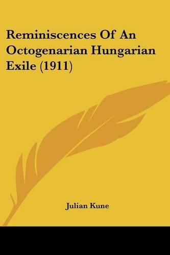 Cover image for Reminiscences of an Octogenarian Hungarian Exile (1911)