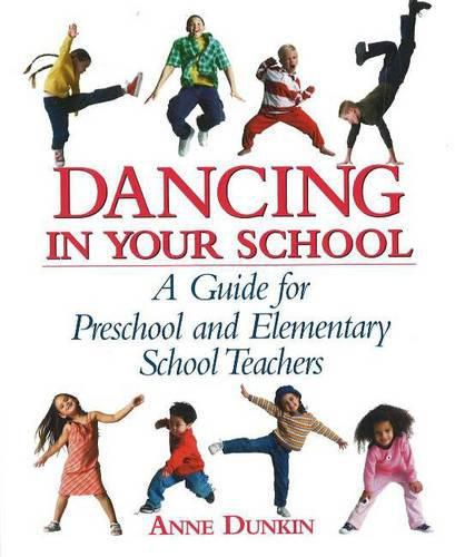 Cover image for Dancing in Your School: A Guide for Preschool and Elementary School Teachers