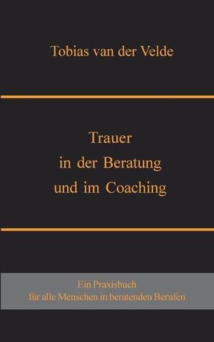 Trauer in der Beratung und im Coaching