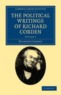 Cover image for The Political Writings of Richard Cobden