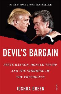 Cover image for Devil's Bargain: Steve Bannon, Donald Trump, and the storming of the presidency