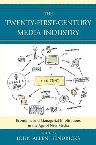 The Twenty-First-Century Media Industry: Economic and Managerial Implications in the Age of New Media