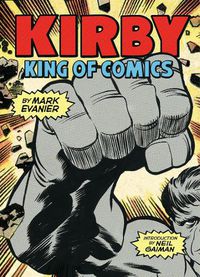 Cover image for Kirby: King of Comics (Anniversary Edition)