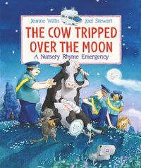 Cover image for The Cow Tripped Over the Moon: A Nursery Rhyme Emergency