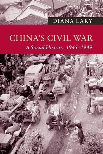 Cover image for China's Civil War: A Social History, 1945-1949