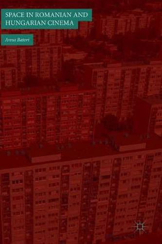 Cover image for Space in Romanian and Hungarian Cinema