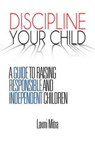 Cover image for Discipline Your Child: A Guide to Raising Responsible and Independent Children