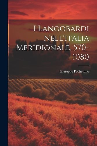 Cover image for I Langobardi Nell'italia Meridionale, 570-1080