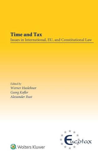Cover image for Time and Tax: Issues in International, EU, and Constitutional Law: Issues in International, EU, and Constitutional Law