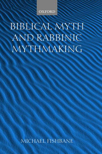 Cover image for Biblical Myth and Rabbinic Mythmaking