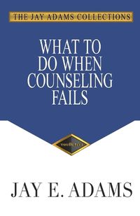 Cover image for What to Do When Counseling Fails