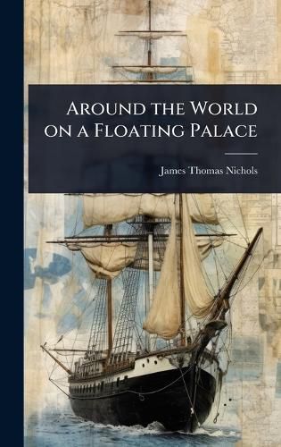 Cover image for Around the World on a Floating Palace