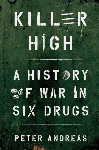 Cover image for Killer High: A History of War in Six Drugs