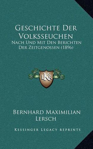 Cover image for Geschichte Der Volksseuchen: Nach Und Mit Den Berichten Der Zeitgenossen (1896)