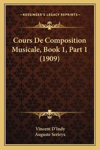 Cover image for Cours de Composition Musicale, Book 1, Part 1 (1909)