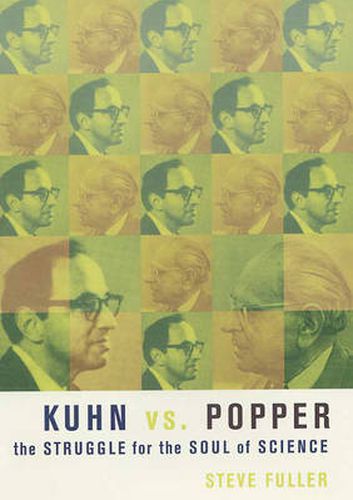 Cover image for Kuhn vs Popper: The Struggle for the Soul of Science