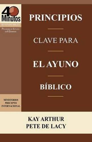 Cover image for Principios Clave Para El Ayuno Biblico / Key Principles of Biblical Fasting (40 Minute Bible Studies)