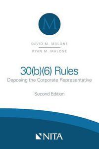 Cover image for 30(b)(6) Rules: Deposing the Corporate Representative