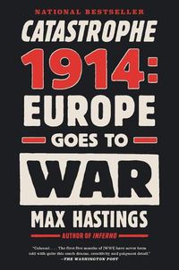 Cover image for Catastrophe 1914: Europe Goes to War