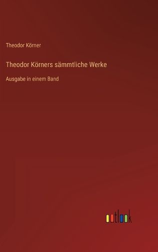 Cover image for Theodor Koerners saemmtliche Werke