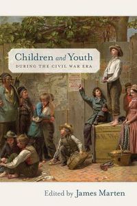 Cover image for Children and Youth During the Civil War Era