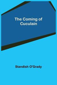 Cover image for The Coming of Cuculain