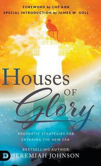 Cover image for Houses of Glory: Prophetic Strategies for Entering the New Era