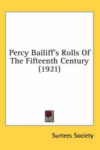 Cover image for Percy Bailiff's Rolls of the Fifteenth Century (1921)