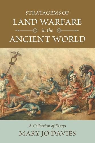 Stratagems of Land Warfare in the Ancient World