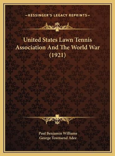 United States Lawn Tennis Association and the World War (192united States Lawn Tennis Association and the World War (1921) 1)